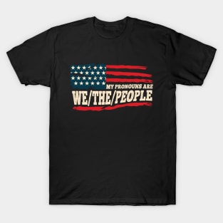 My Pronouns Are We The People T-Shirt